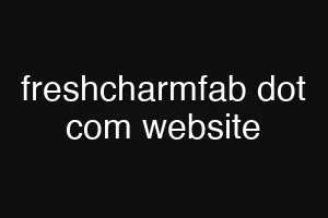 freshcharmfab dot com website