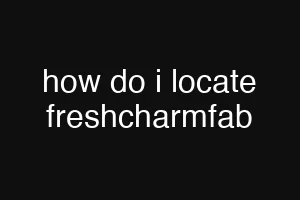 how do i locate freshcharmfab