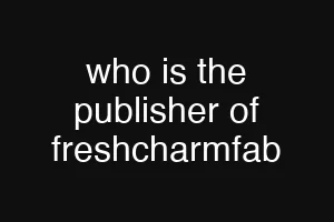who is the publisher of freshcharmfab